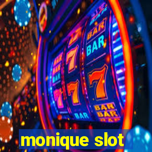 monique slot