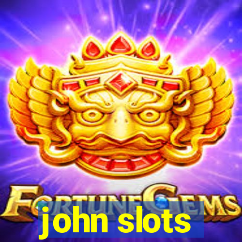 john slots