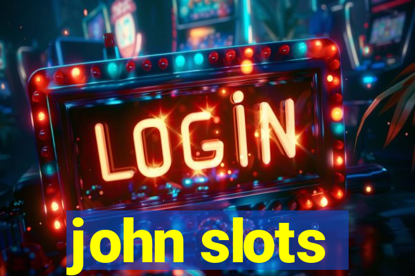 john slots