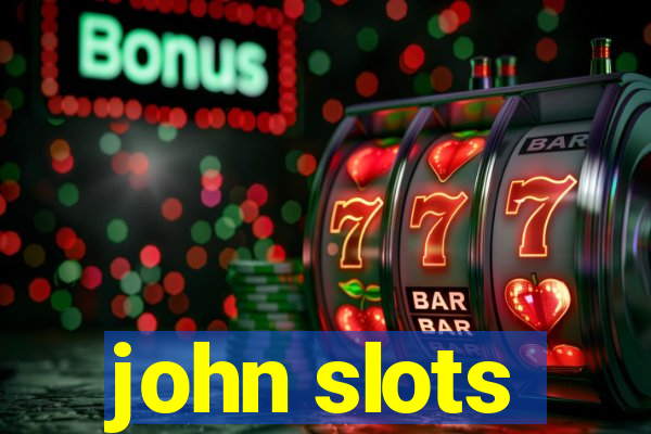 john slots