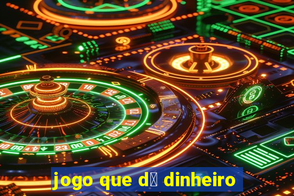 jogo que d谩 dinheiro