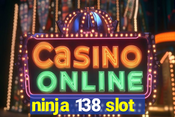 ninja 138 slot