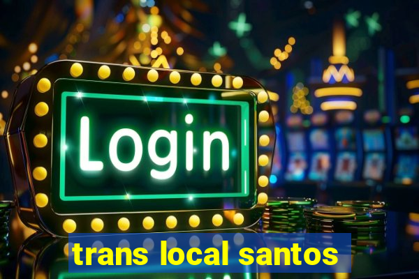 trans local santos