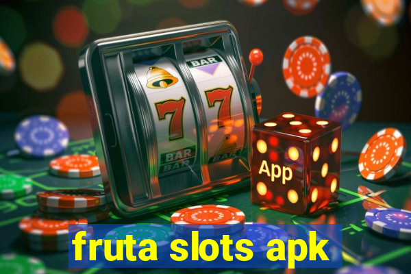 fruta slots apk