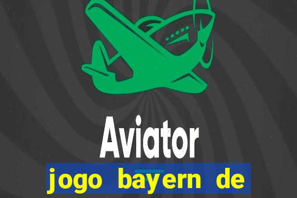 jogo bayern de munique ao vivo