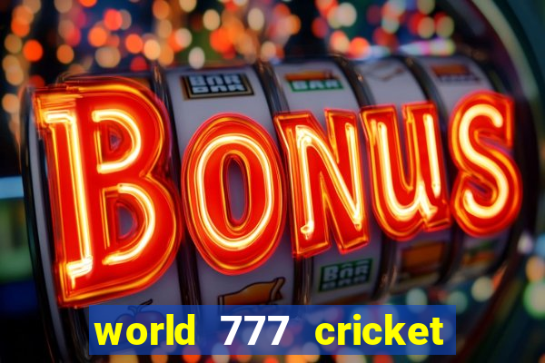 world 777 cricket live line