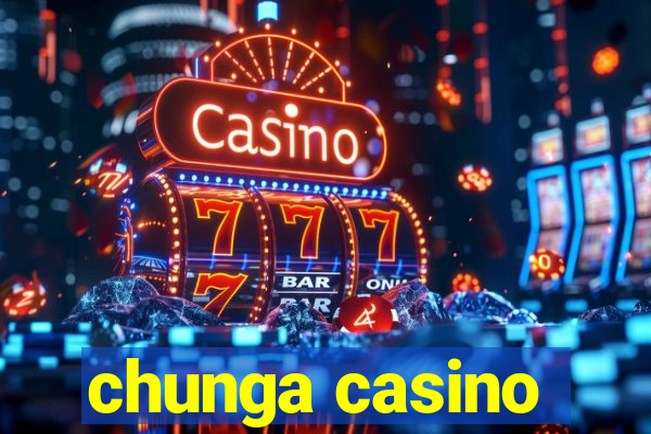 chunga casino