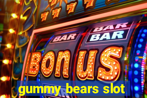 gummy bears slot