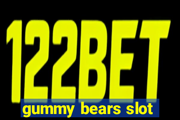 gummy bears slot