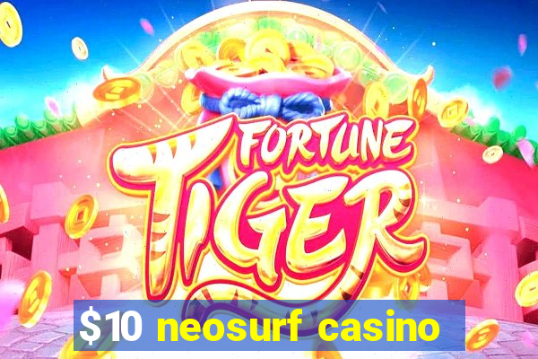 $10 neosurf casino