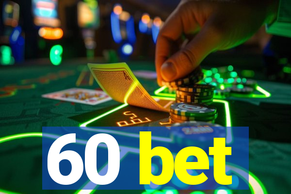 60 bet