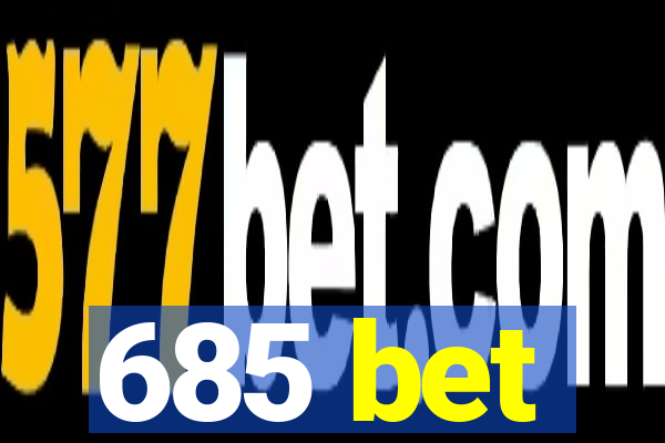 685 bet