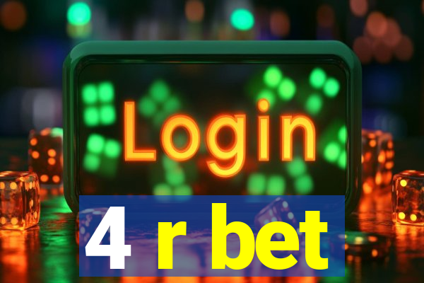 4 r bet