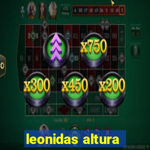 leonidas altura