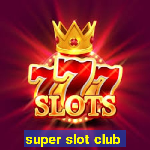 super slot club