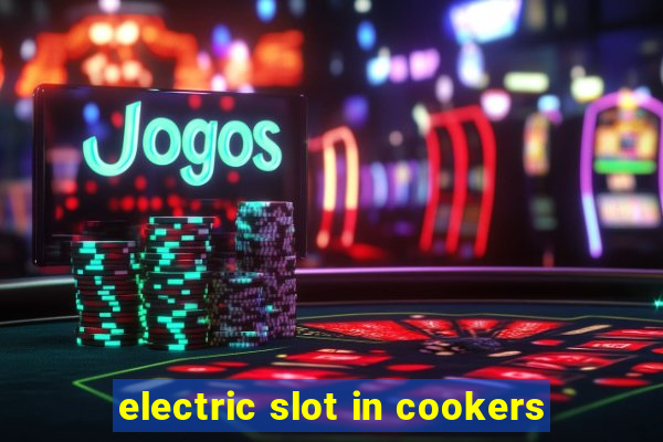 electric slot in cookers