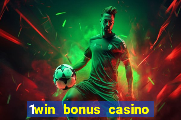 1win bonus casino como funciona