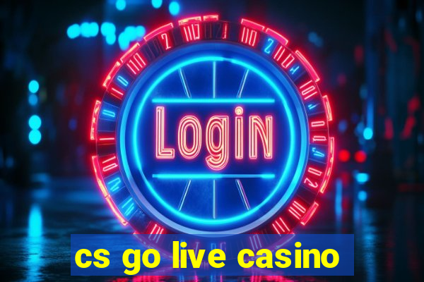 cs go live casino