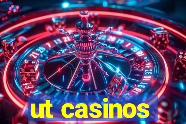 ut casinos