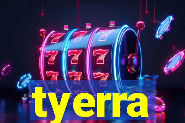 tyerra