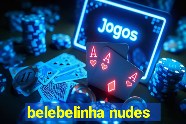 belebelinha nudes