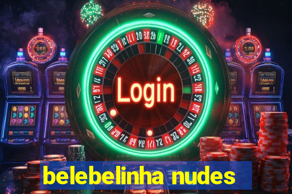 belebelinha nudes