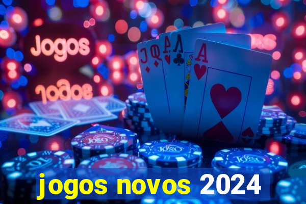 jogos novos 2024