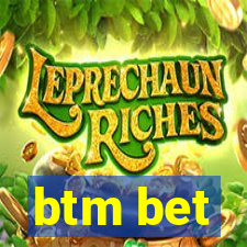 btm bet