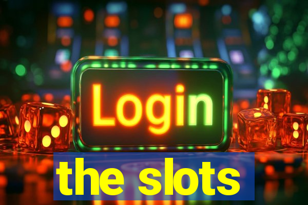 the slots