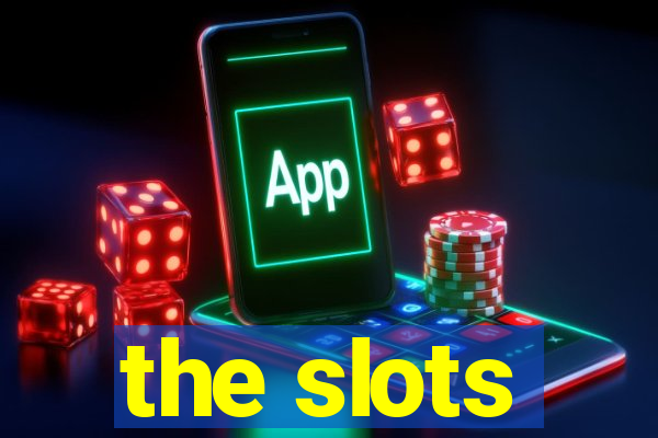 the slots