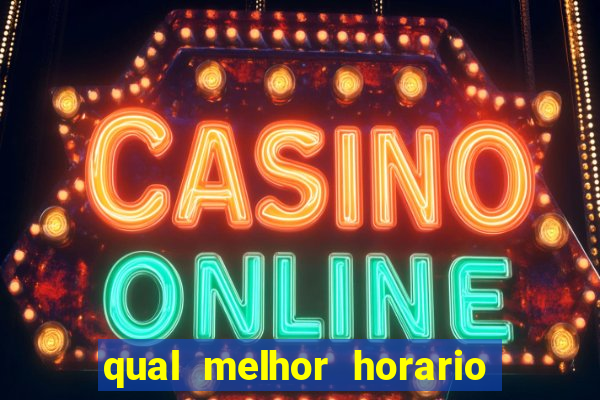 qual melhor horario para jogar no vai de bet