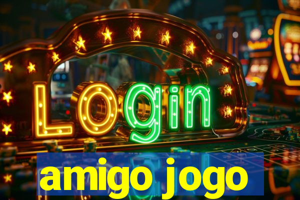 amigo jogo