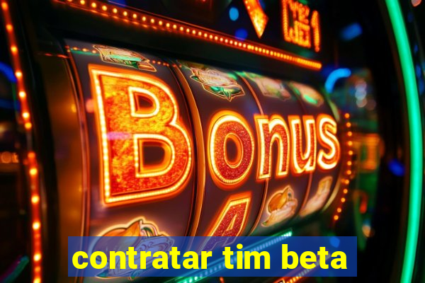 contratar tim beta