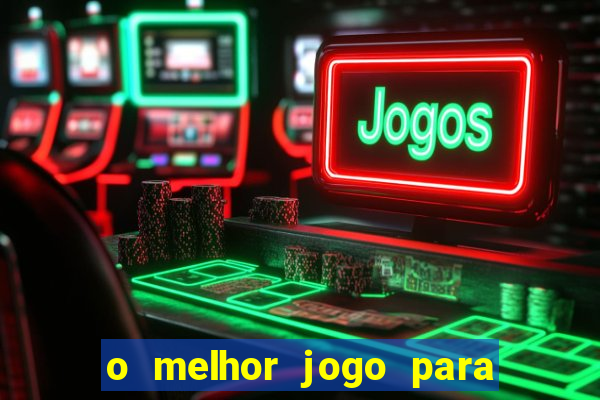 o melhor jogo para ganhar dinheiro