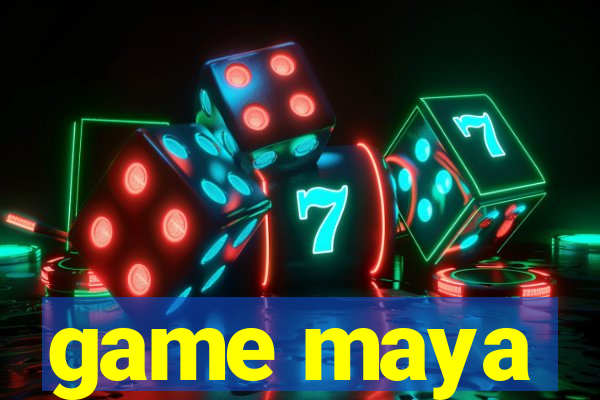 game maya