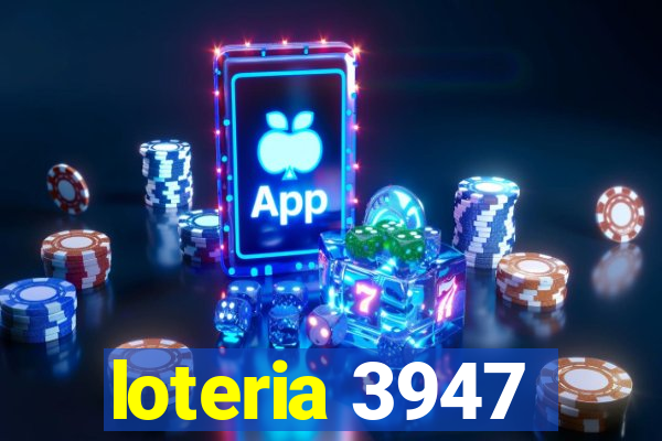 loteria 3947