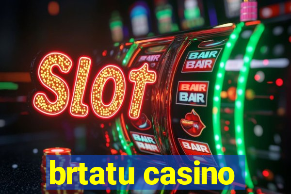 brtatu casino