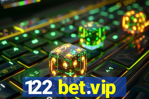 122 bet.vip