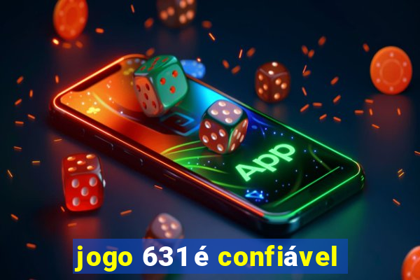 jogo 631 é confiável