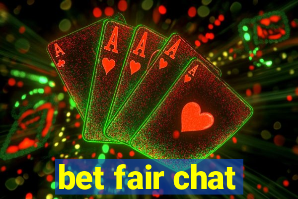 bet fair chat