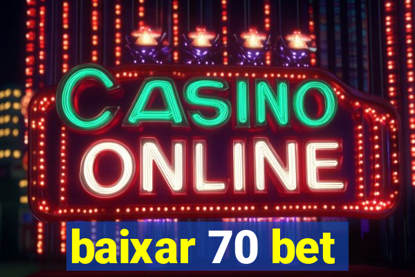 baixar 70 bet