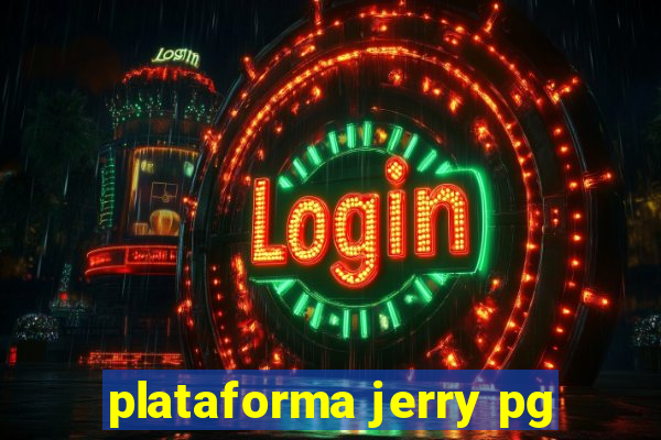 plataforma jerry pg