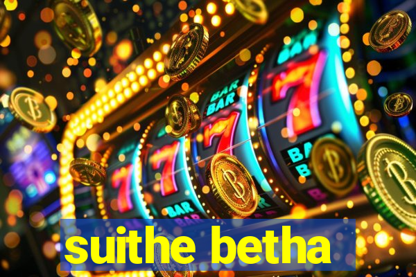 suithe betha