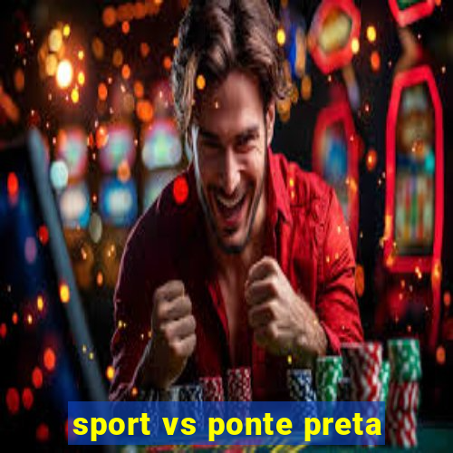 sport vs ponte preta