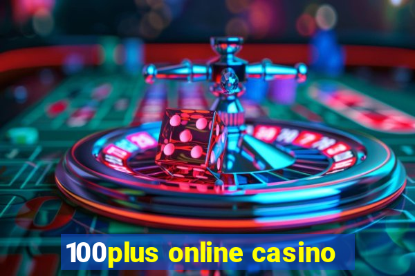 100plus online casino