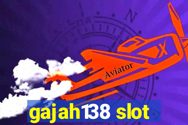 gajah138 slot