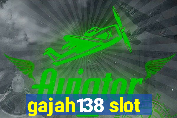 gajah138 slot