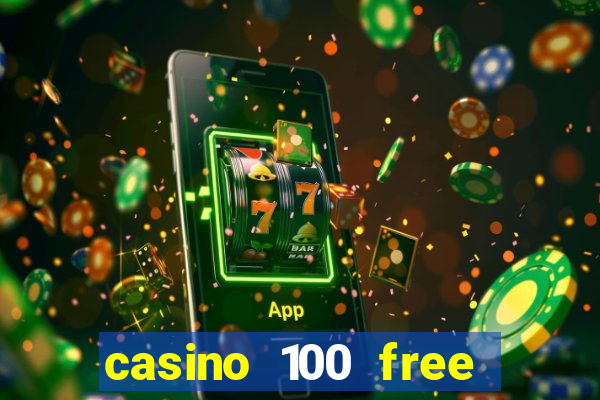 casino 100 free spins no deposit