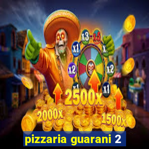 pizzaria guarani 2