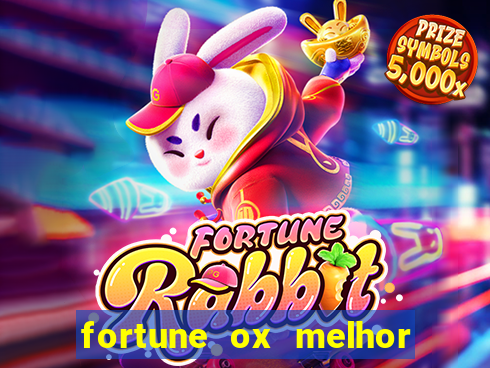 fortune ox melhor horário para jogar